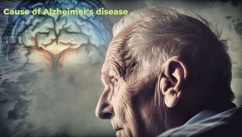 Cause of Alzheimer's disease